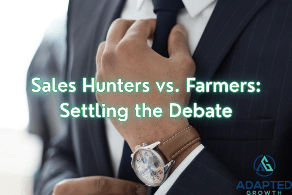 Sales Hunters vs. Farmers: Settling the Debate